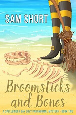 Broomsticks And Bones by Sam Short