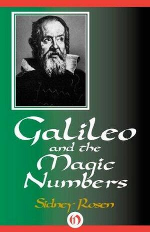 Galileo and The Magic Numbers by Sidney Rosen