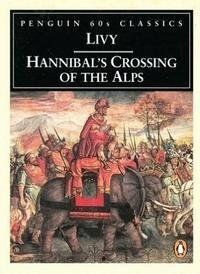 Hannibal's Crossing of the Alps by Livy