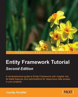 Entity Framework Tutorial Second Edition by Joydip Kanjilal