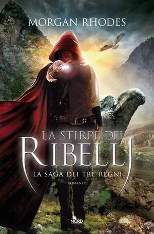 La stirpe dei ribelli by Morgan Rhodes, Alessandra Ricci