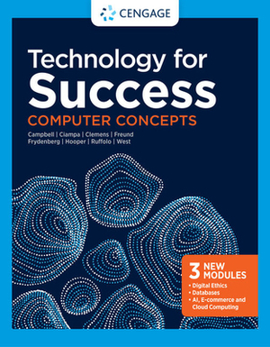 Technology for Success: Computer Concepts, Loose-Leaf Version by Mark Ciampa, Jennifer T. Campbell, Barbara Clemens