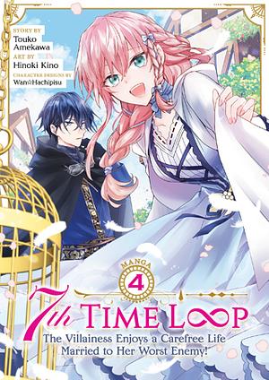 7th Time Loop: The Villainess Enjoys a Carefree Life Married to Her Worst Enemy! (Manga) Vol. 4 by Touko Amekawa