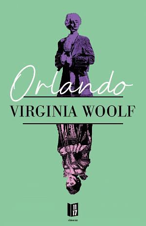 Orlando: A Biography by Virginia Woolf