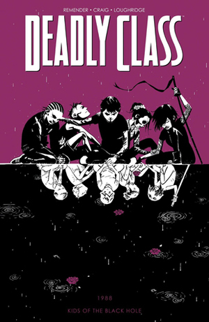 Deadly Class, Volume 2: Kids of the Black Hole by Rick Remender