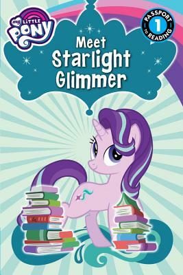 My Little Pony: Meet Starlight Glimmer!: Level 1 by Magnolia Belle