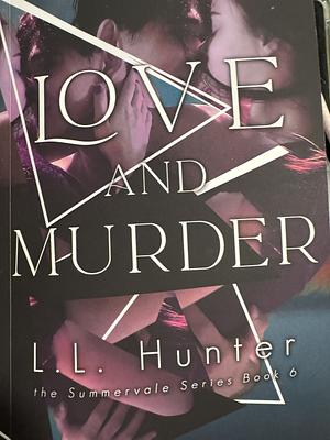 Love and Murder by L.L. Hunter