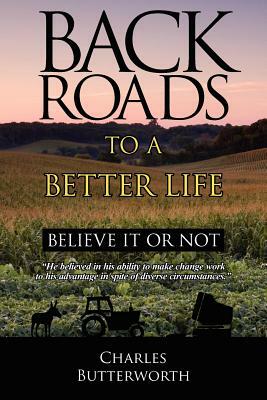 Back Roads to a Better Life: Believe It or Not by Charles Butterworth