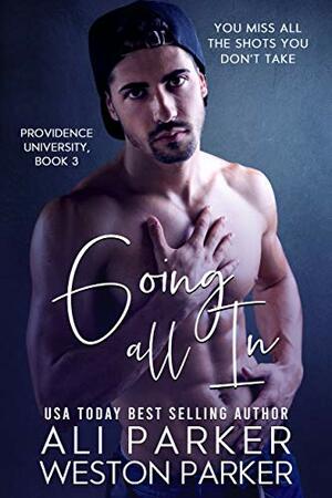 Going All In by Ali Parker, Weston Parker