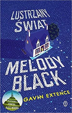 Lustrzany świat Melody Black by Gavin Extence