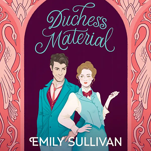 Duchess Material  by Emily Sullivan