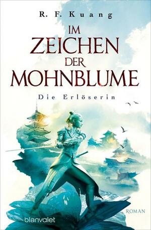 Im Zeichen der Mohnblume - Die Erlöserin by R.F. Kuang