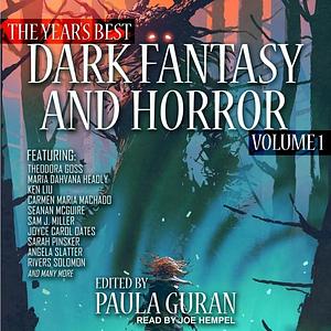 The Year's Best Dark Fantasy & Horror: Volume 1 by Paula Guran