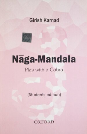 Nagamandala: Play With A Cobra by Girish Karnad