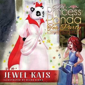 The Princess Panda Tea Party: A Cerebral Palsy Fairy Tale by Jewel Kats