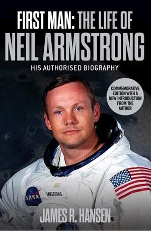 First man: the life of neil armstrong by James R. Hansen
