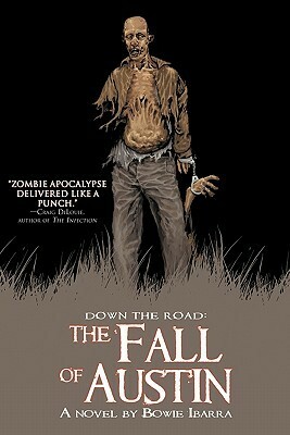 Down the Road: The Fall of Austin by Bowie V. Ibarra