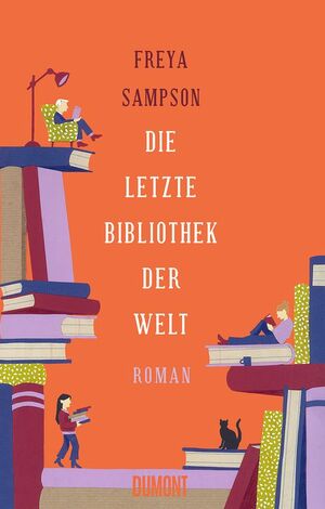 Die letzte Bibliothek der Welt by Freya Sampson, Freya Sampson