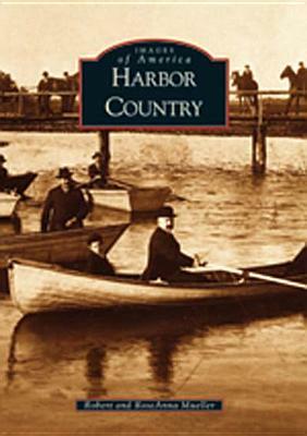 Harbor Country by RoseAnna Mueller, Robert Mueller