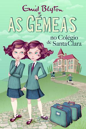 As Gémeas no Colégio de Santa Clara by Enid Blyton