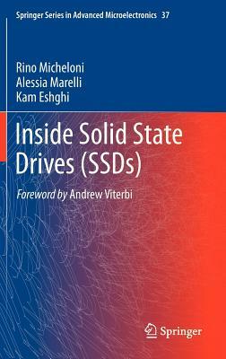 Inside Solid State Drives (Ssds) by Kam Eshghi, Alessia Marelli, Rino Micheloni