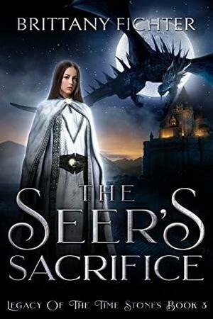 The Seer's Sacrifice by Brittany Fichter