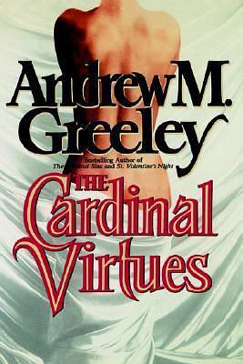 Cardinal Virtues by Andrew M. Greeley, Andrew M. Greeley