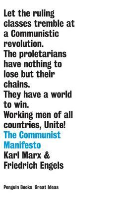 The Communist Manifesto by Karl Marx, Friedrich Engels