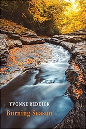 Burning Season by Yvonne Reddick