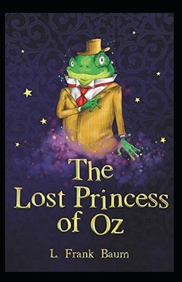 The Lost Princess of Oz Annotated by L. Frank Baum