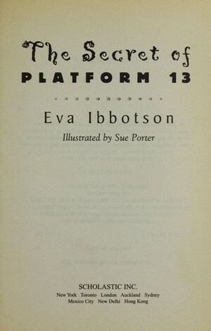 The Secret of Platform 13 by Eva Ibbotson