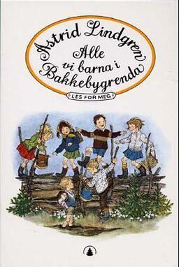 Alle vi barna i Bakkebygrenda by Astrid Lindgren