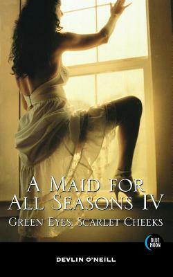 A Maid for All Seasons, Volume 4 by Devlin O'Neill