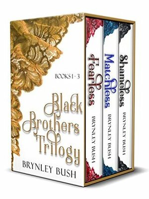 The Black Brothers Trilogy: Boxed Set by Brynley Bush, Brynley Blake