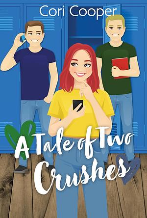 A Tale of Two Crushes by Cori Cooper, Cori Cooper