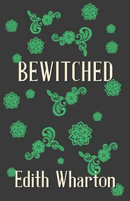 Bewitched by Edith Wharton