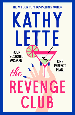 The Revenge Club: The Wickedly Witty New Novel from a Million Copy Bestselling Author by Kathy Lette