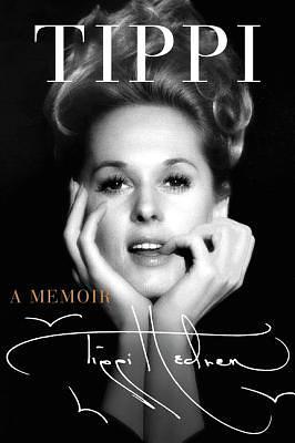 Tippi: A Memoir by Tippi Hedren