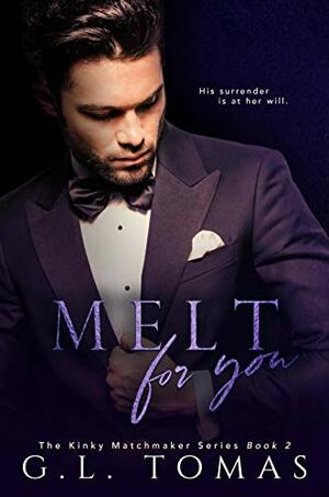 Melt For You by G.L. Tomas