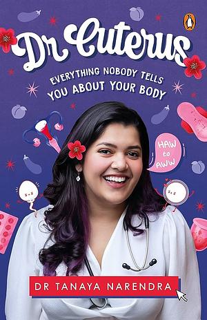 Dr Cuterus by Tanaya Narendra, Tanaya Narendra