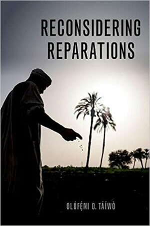 Reconsidering Reparations by Olúfẹ́mi O. Táíwò