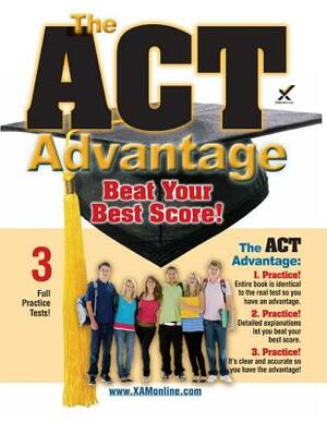 The ACT Advantage: Beat Your Best Score by Sharon A. Wynne