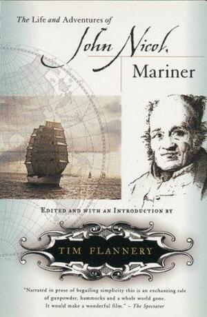 The Life And Adventures of John Nicol, Mariner by John Nicol, John Nicol, Tim Flannery
