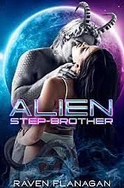 Alien Step-Brother by Raven Flanagan