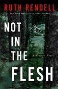 Not in the Flesh by Ruth Rendell