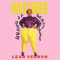 Unashamed: Musings of a Fat, Black Muslim by Leah Vernon