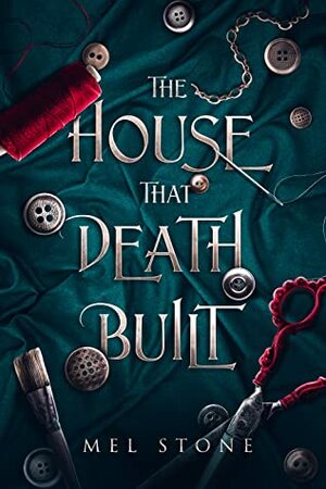 The House That Death Built by Mel Stone