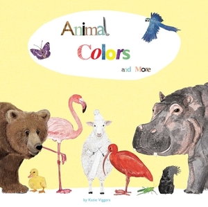 Animal Colors and More by Katie Viggers