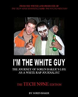 I'm The White Guy - The Tech N9ne Edition by Soren Baker