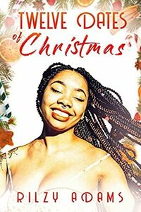 Twelve Dates of Christmas by Rilzy Adams